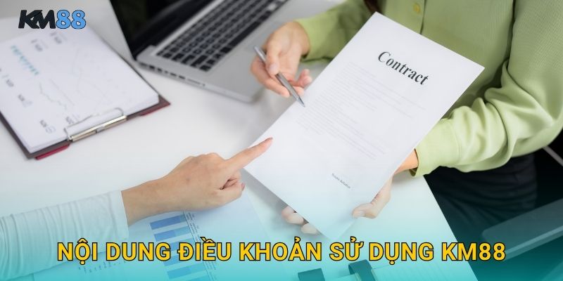 Nội Dung Điều Khoản Sử Dụng Km88