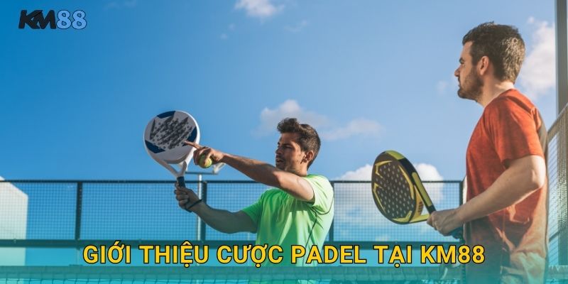 Giới Thiệu Cược Padel Tại Km88