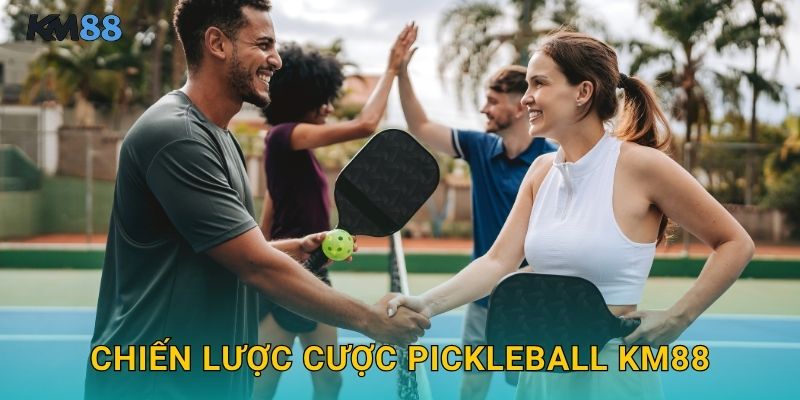 Chiến Lược Cược Pickleball Km88