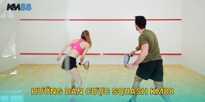 Squash Km88 - Đặt Cược Môn Vợt Trong Nhà 3 Hướng Dẫn Cược Squash Km88