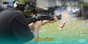 Bắn Súng Km88 – Đặt Cược Thể Thao Chính Xác