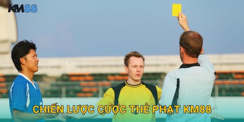 Kèo Tài Xỉu Thẻ Phạt Km88 - Cược Card Kịch Tính 3 Chiến Lược Cược Thẻ Phạt Km88