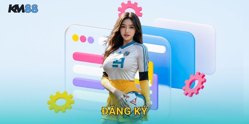 Đăng Ký Km88 – Tạo Tài Khoản Chỉ 2 Phút