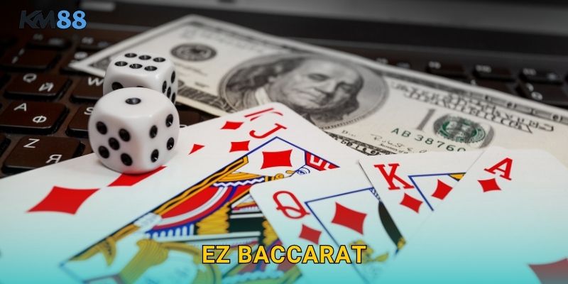 EZ Baccarat Km88 – Phiên Bản Bài Cào Độc Đáo