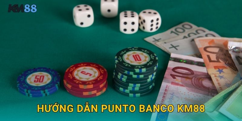 Hướng Dẫn Punto Banco Km88