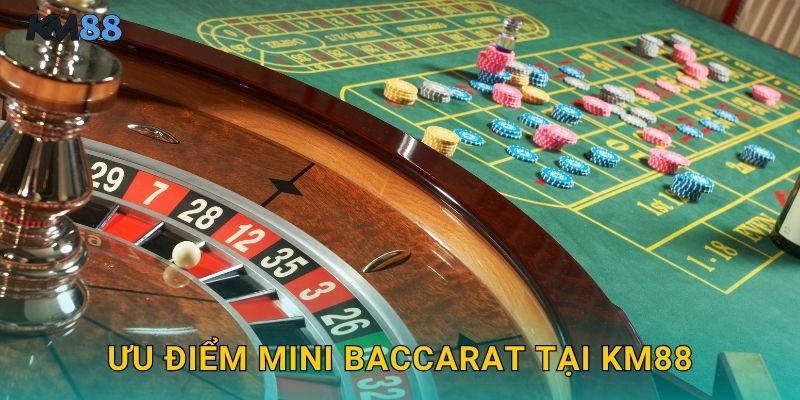 Ưu Điểm Mini Baccarat Tại Km88