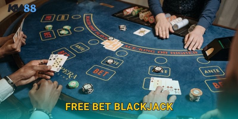 Free Bet Blackjack Km88 – Nhân Đôi Miễn Phí